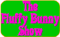 fluffy-bunny-show-logo-backed-small.gif (10701 bytes)